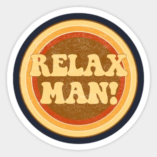 Relax Man! Sticker